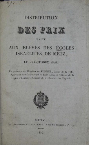 Distribution des prix faite aux élèves des écoles israélites de Metz, le 13 octobre 1826...